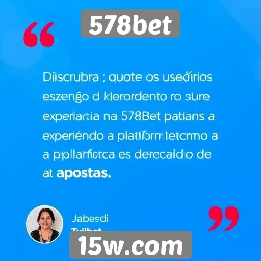 Feedback de usuários sobre a experiência na 578bet